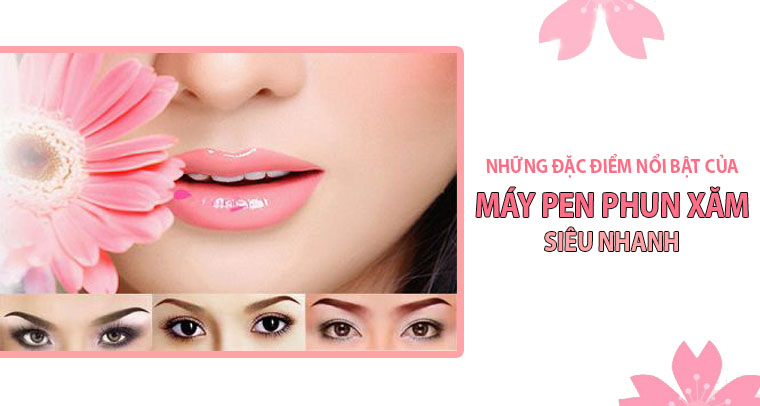 ưu điểm máy pen phun xăm siêu nhanh
