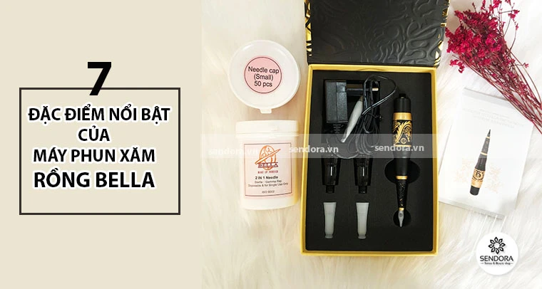 7 đặc điểm nổi bật của máy phun xăm rồng Bella