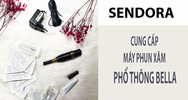 Sendora - cung cấp máy phun xăm phổ thông Bella