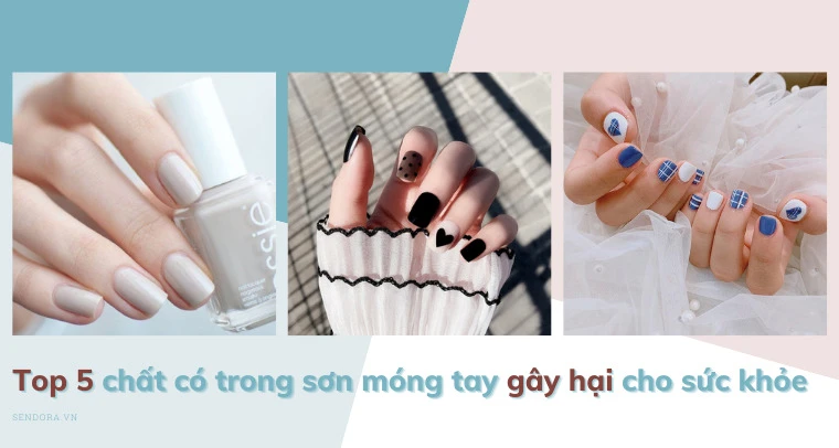 Top 5 chất có trong sơn móng tay gây hại cho sức khỏe