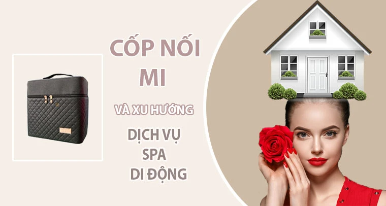 Cốp nối mi và xu hướng dịch vụ spa di động