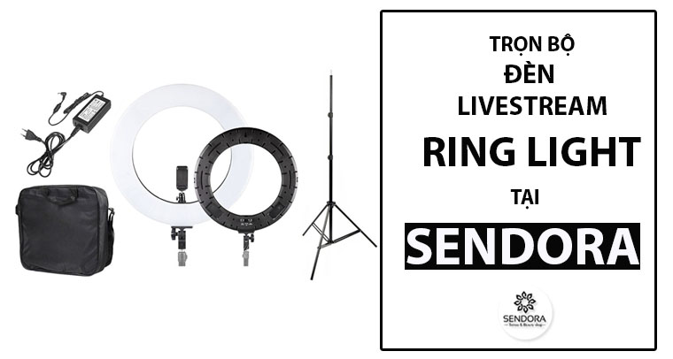 Trọn bộ đèn tròn livestream Ring Light tại Sendora