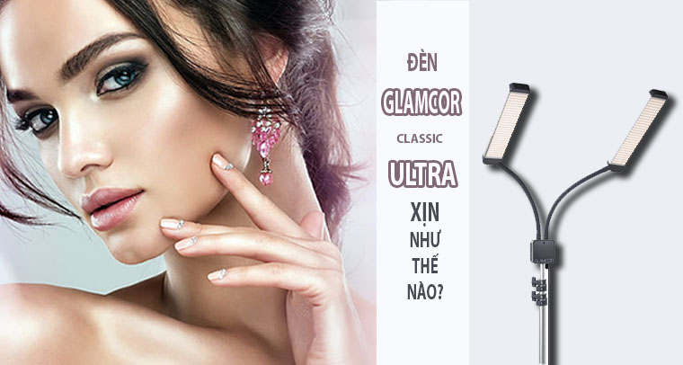 Đèn phun xăm Glamcor Classic Ultra xịn như thế nào?