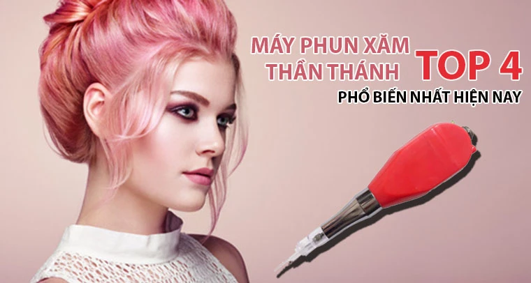 Top 4 máy thần thánh phổ biến nhất hiện nay