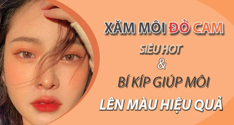 Trend xăm môi đỏ cam siêu hot