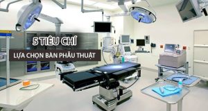 5 tiêu chí lựa chọn bàn phẫu thuật