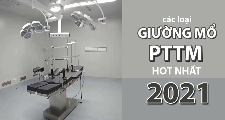 Các loại giường mổ phẫu thuật thẩm mỹ Hot 2021