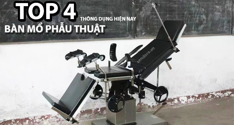 Top 4 bàn mổ phẫu thuật chất lượng thông dụng bạn không thể bỏ lỡ