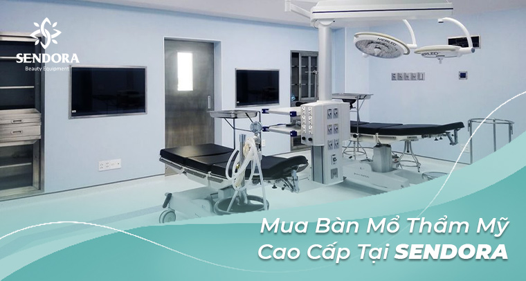 Mua bàn mổ thẩm mỹ cao cấp tại Sendora