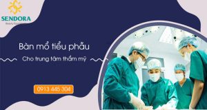 Bảng giá bàn mổ tiểu phẫu cho các trung tâm thẩm mỹ 2021