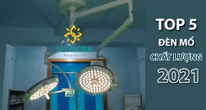 Top 5 đèn mổ chất lượng được sử dụng nhiều nhất 2021