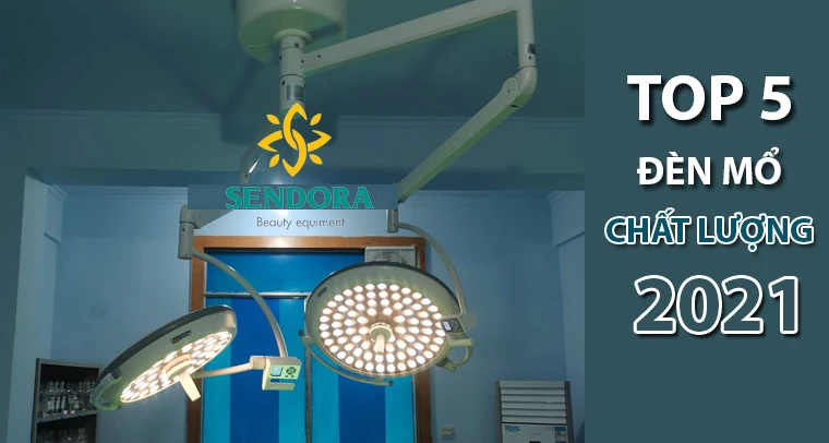 Top 5 đèn mổ chất lượng được sử dụng nhiều nhất 2021