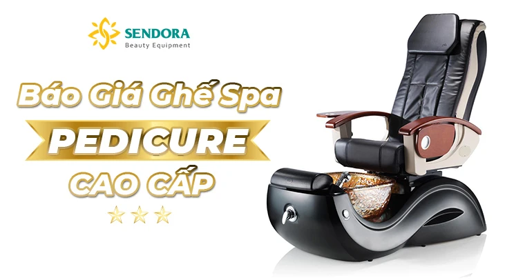 Báo giá ghế spa Pedicure cao cấp