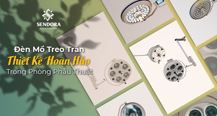 Đèn mổ treo trần - Thiết kế đèn mổ hoàn hảo trong phẫu thuật