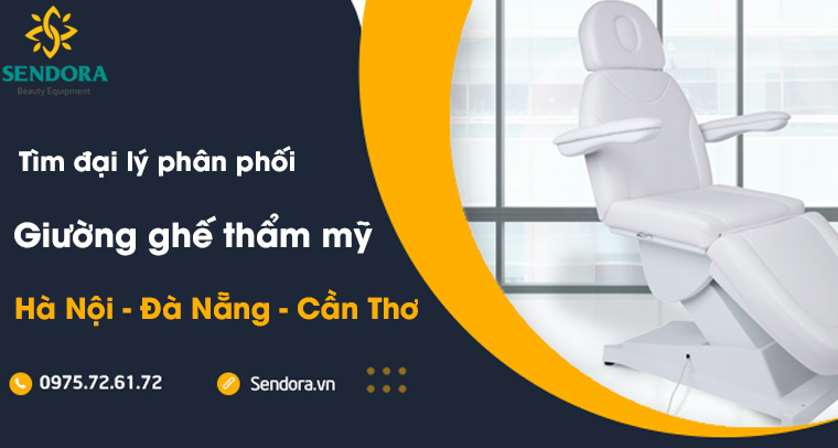 tìm địa lý phân phối giường ghế thẩm mỹ tại hà nội, đà nẵng, cần thơ