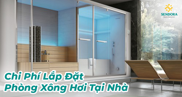 Chi phí lắp đặt phòng xông hơi tại nhà