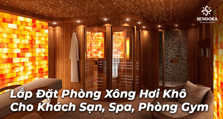 Lắp đặt phòng xông hơi khô tại khách sạn, spa, phòng gym