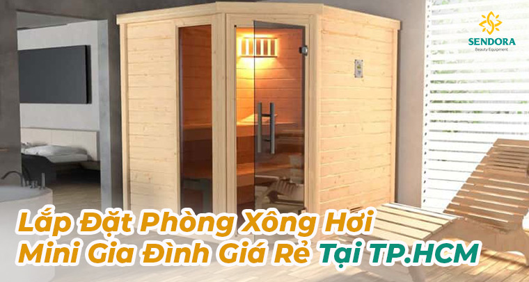 Lắp đặt phòng xông hơi mini gia đình giá rẻ TPHCM