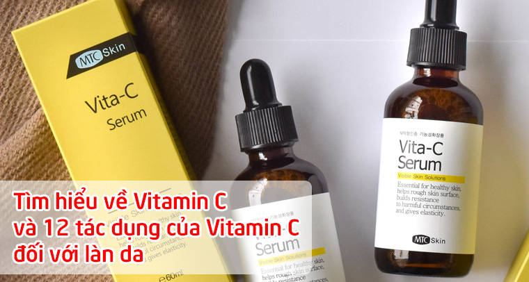 Tìm hiểu về Vitamin C và 12 tác dụng của Vitamin C đối với làn da