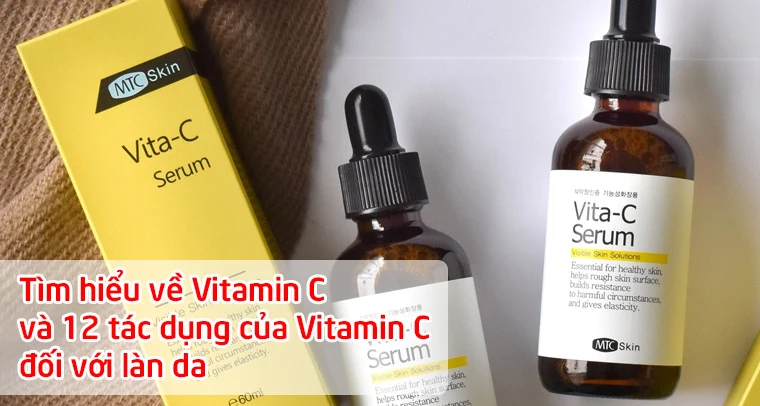 Tìm hiểu về Vitamin C và 12 tác dụng của Vitamin C đối với làn da