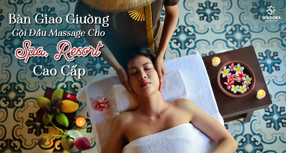 Ban giao giuong goi dau massage cho Spa Resort cao cap