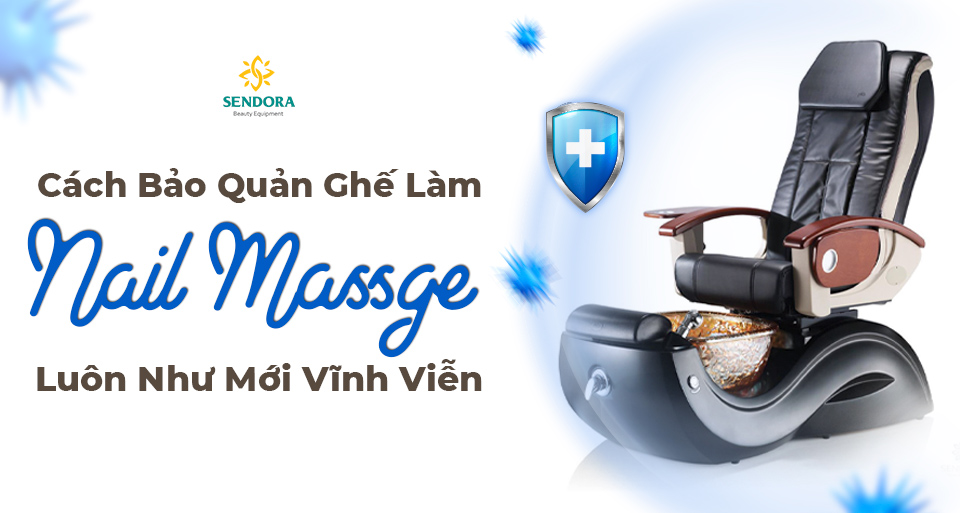 Cách bảo quản ghế làm nail massage luôn như mới