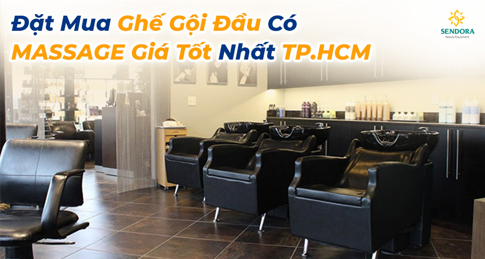 Đặt mua ghế gội đầu có massage giá tốt nhất TPHCM