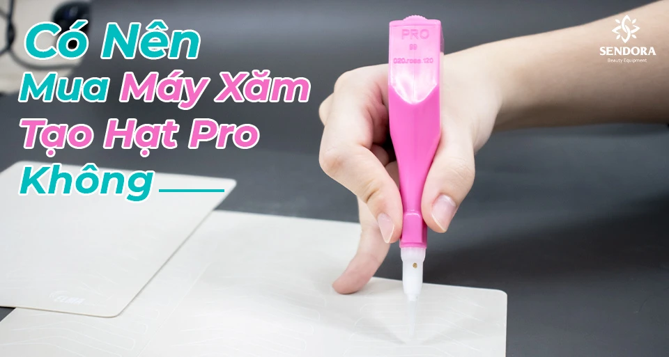 Có nên mua máy phun xăm tạo hạt Pro không?