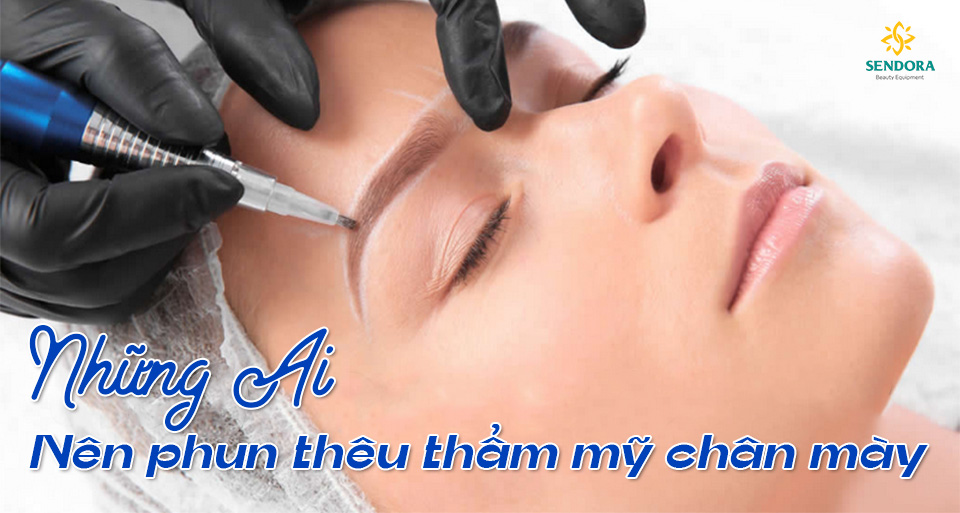 Những ai nên phun thêu thẩm mỹ chân mày