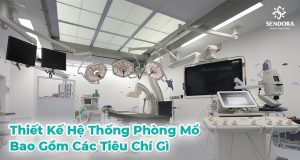 Các tiêu chí thiết kế hệ thống phòng mổ