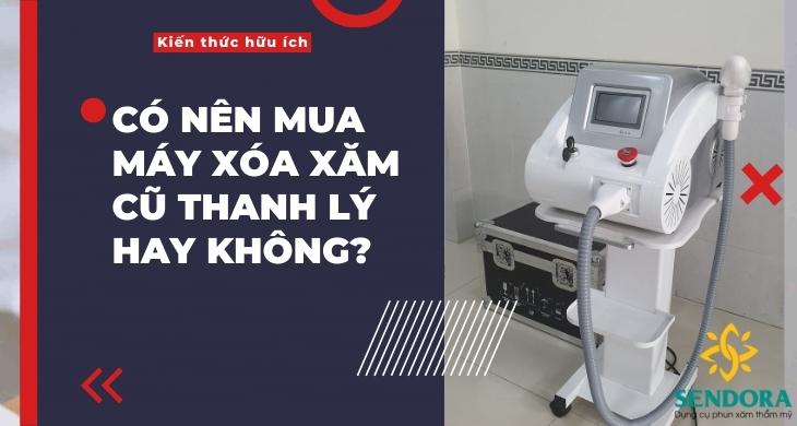 Có Nên Mua Máy Xóa Xăm Thanh Lý Cũ Hay Không?