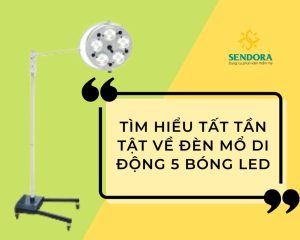 Tìm hiểu tất tần tật về đèn mổ di động 5 bóng led
