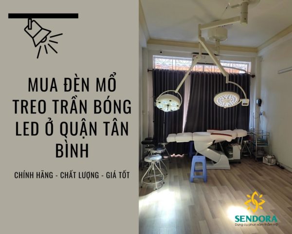 Địa điểm bán đèn mổ treo trần bóng led chính hãng ở quận Tân Bình