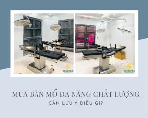 Mua bàn phẫu thuật đa năng cần lưu ý điều gì?