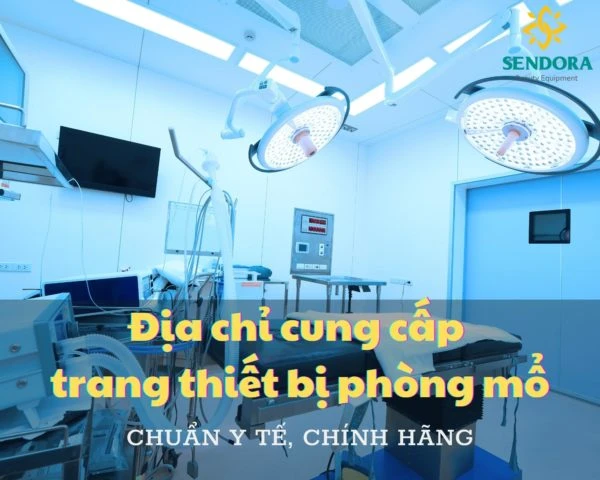 Nơi cung cấp trang thiết bị phòng mổ chuẩn y tế