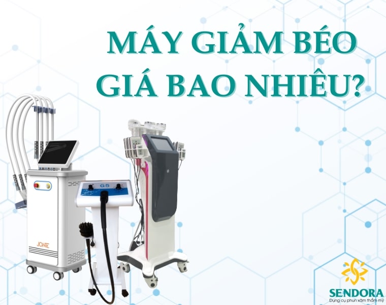 Bảng Giá Máy Giảm Béo Mới Nhất 2022