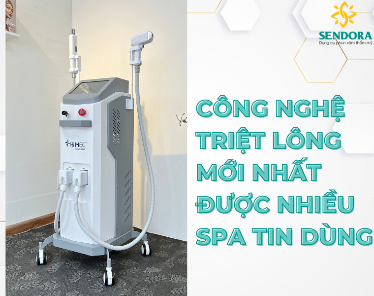 Máy Triệt Lông Công Nghệ Mới Nhất Được Nhiều Spa Tin Dùng