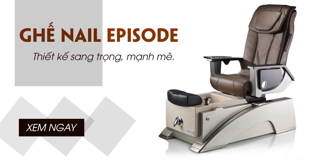 Ghế Nail Episode là dòng ghế Pedicure spa chính hãng