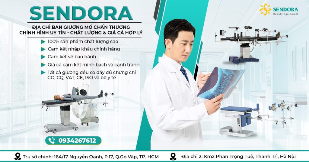 Sendora địa chỉ bán giường bàn mổ chấn thương chỉnh hình giá rẻ tại Gò Vấp, TPHCM, Cần Thơ và Hà Nội