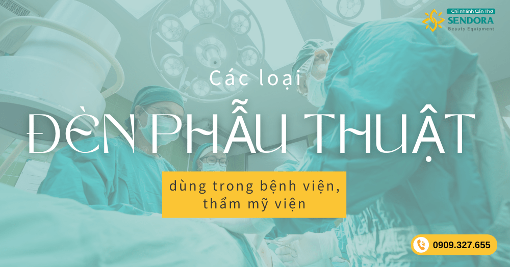 Các Loại Đèn Phẫu Thuật Dùng Trong Bệnh Viện, Thẩm Mỹ Viện