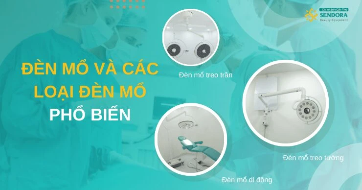 Đèn mổ và các loại đèn mổ phổ biến tại Cần Thơ