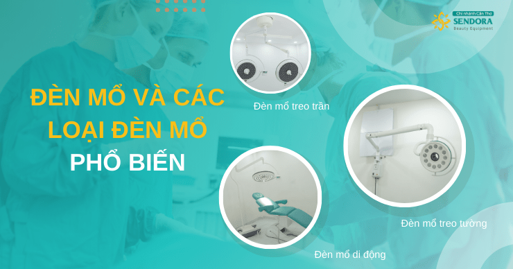 Đèn mổ và các loại đèn mổ phổ biến tại Cần Thơ