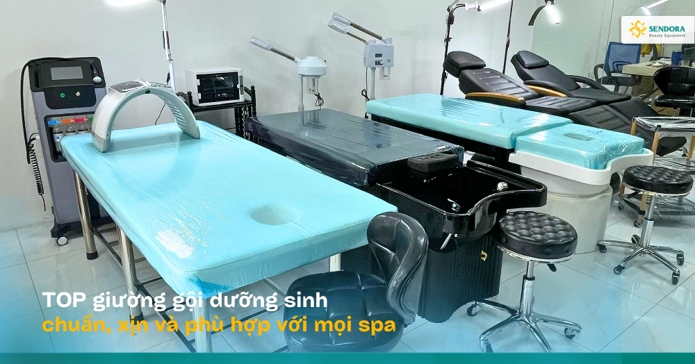 Top giường gội dưỡng sinh chuẩn, xịn và phù hợp với mọi spa