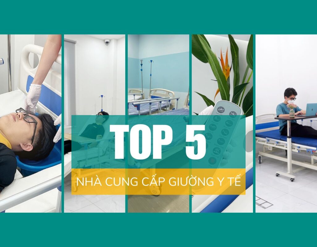 Top 5 nhà cung cấp giường y tế uy tín