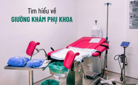 Giường Khám Phụ Khoa Cấu Tạo, Công Dụng Và Lưu Ý Khi Mua